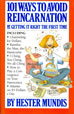 101 WAYS TO AVOID REINCARNATION: Or Getting it Right the First Time