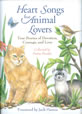 HEART SONGS FOR ANIMAL LOVERS: True Stories of Devotion Courage, and Love<br>(foreword by Jack Hanna)